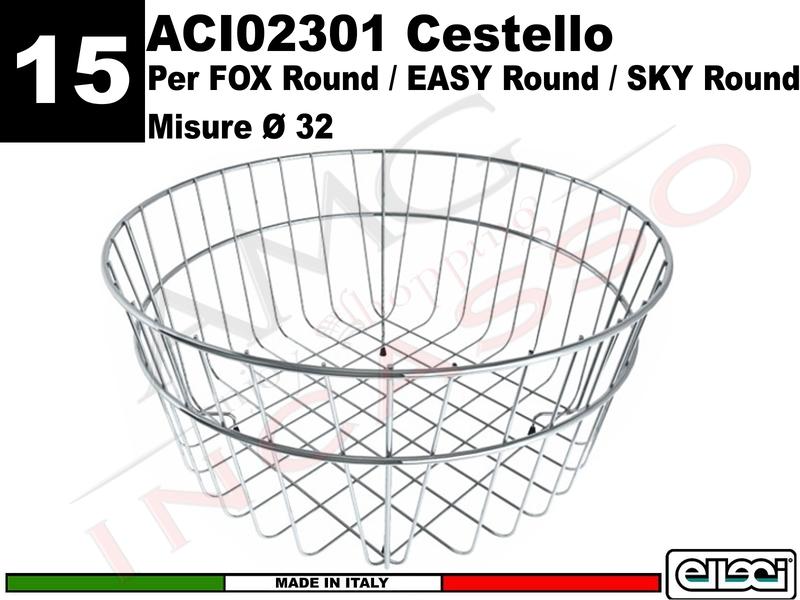 Accessorio 15 ACI02301 Cestello Rotondo Acciaio Ø 32 Lavel Easy Sky Ruond